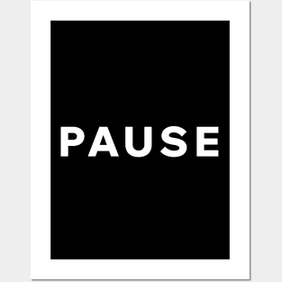 Pause Posters and Art